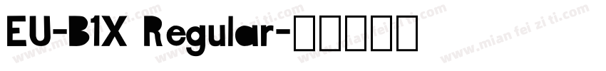 EU-B1X Regular字体转换